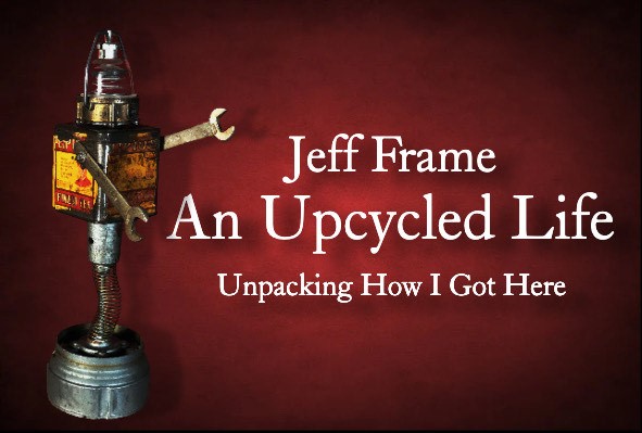 Jeff Frame stars in the one-man show, "An Upcycled Life." Courtesy image.