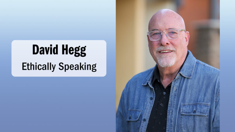 David Hegg, "Ethically Speaking"