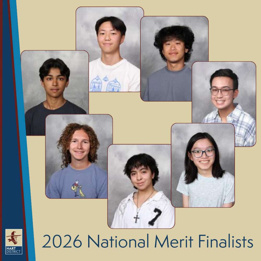 The William S. Hart Union High School District announced that seven outstanding high school seniors have been named National Merit Scholarship Finalists in the 2026 National Merit Scholarship Program. Images courtesy of the Hart district.